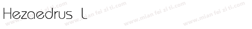 Hezaedrus Light字体转换